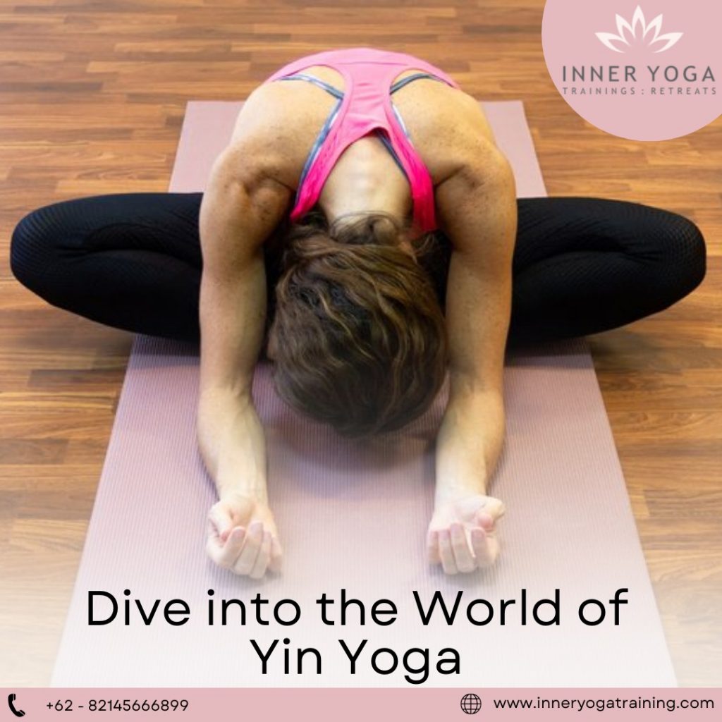 Dive into the World of Yin Yoga-Inneryogatraining